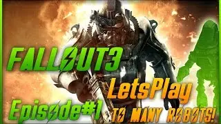 Fallout3 Lets Play Episode#1 - To many robots!