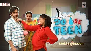 SIT | Maid In Heaven | DO SE TEEN | S2 E7 | Chhavi Mittal | Karan V Grover | Shubhangi Litoria