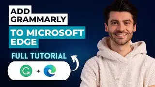 How to Add Grammarly to Microsoft Edge [2026 Guide]