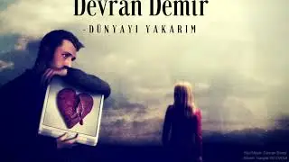 Devran Demir - Dünyayi Yakarim