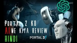 AI Reviews Portal 2 Game #hindireviews