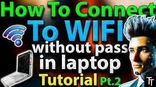 How To Connect To WiFi Without Pass In Laptop Tutorial Pt.2