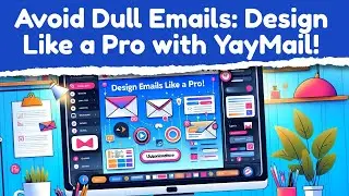 Avoid Dull Emails: Design Like a Pro with YayMail!