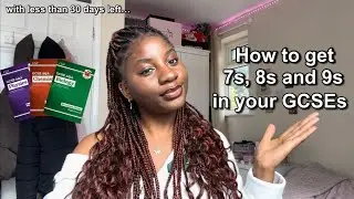 HOW TO GET 7s, 8s & 9s IN YOUR GCSEs | with less than 30 days left...