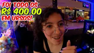 GASTAMOS 400 REAIS PARA PEGAR URSINHOS NO SHOPPING DE BAURU!!!