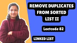 Remove Duplicates from Sorted List II | Leetcode 82| Linked List | Day-9