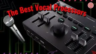 2023 Vocal Processing Powerhouses: The Top 5 Best Vocal Processors to Enhance Your Sound