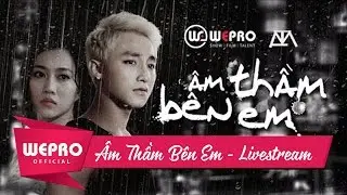 Âm Thầm Bên Em | Sơn Tùng M-TP | LIVE STREAMING | BẢN CHÍNH THỨC