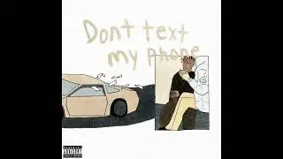 Juice WRLD - Don't Text My Phone (NEW LEAK/UNRELEASED)