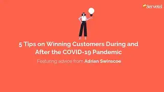 Tips on Winning Customers During and After the COVID-19 Pandemic | Servetel Communications