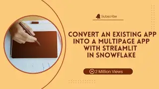 Day123: Convert an existing app into a multipage app with Streamlit in Snowflake