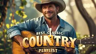 Greatest Classic Country Music – Best Old Country Songs Collection With Lyrics