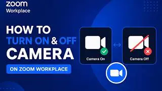 How to Turn On and Off Camera on Zoom Workplace