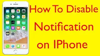 How to Disable Notification On IPhone - របៀបបិទមិនអោយនរណាម្នាក់មើលការផ្ញើរសាររបស់យើង