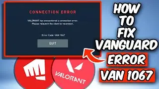 HOW TO FIX VALORANT ERROR CODE VAN 1067 | FIX VALORANT VANGUARD ERROR (2026)