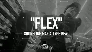Shoreline Mafia Type Beat x OhGeesy Type Beat - "FLEX"