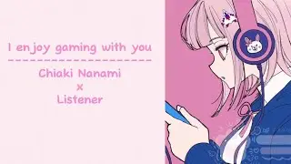 Gaming with Chiaki // Chiaki Nanami x Listener! :3