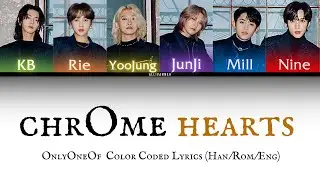 [KOREAN] OnlyOneOf (온리원오브) - 'chrOme hearts' Color Coded Lyrics