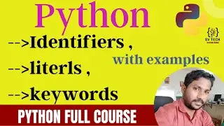 Identifiers , literls , keywords in python | python full course | lecturer 03 | 