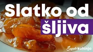Slatko od šljiva