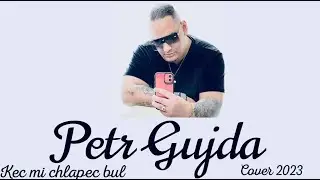 PETR GUJDA KEC MI CHLAPEC BUL NA PŘÁNÍ (cover Premium bend Semily )2023 ❤️❤️❤️❤️❤️❤️