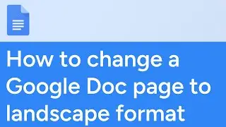How to change a Google Doc page to landscape format