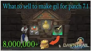 What to sell to make gil in prep for patch 7.1