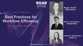 SocialFlow ROAR2021: Power User Session- Best Practices for Workflow Efficiency