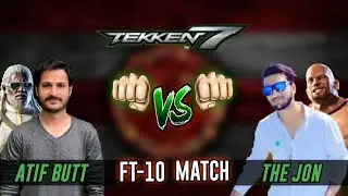 Tekken 7 Atif Butt (Leroy) vs The Jon (Marduk) Ft-10 Match