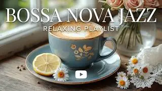 Bossa Nova Jazz - Relaxing Coffee Bossa Nova For Study And Deep Concentration To Improve Focus