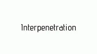 How to pronounce Interpenetration / Interpenetration pronunciation