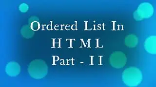 HTML Ordered List. Part 2