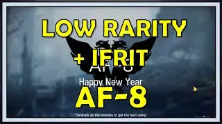 AF-8 Low Rarity + Ifrit Guide - Arknights