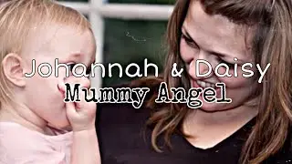 Johannah & Daisy || Mummy Angel