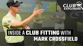 Inside a Club Fitting with Mark Crossfield