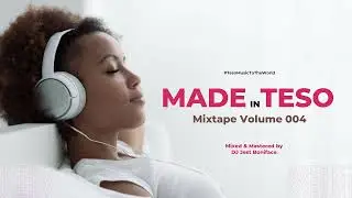 MIT-004 (Made In TESO Mixtape Vol 4)  - DJ Jest Boniface