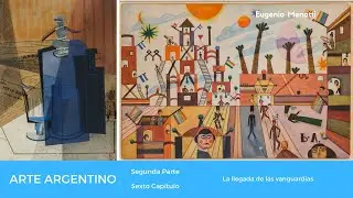 Arte Argentino: La llegada de las vanguardias