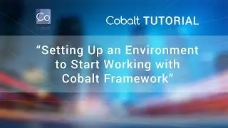 Cobalt Environment Setup & Installing