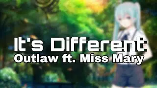 NIGHTCORE 💙 It's Different - Outlaw ( ft. Miss Mary)