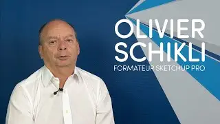 Présentation de la formation SketchUp Pro par Olivier Schikli