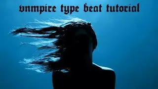 how to make a vnmpire/voer type beat (tutorial)