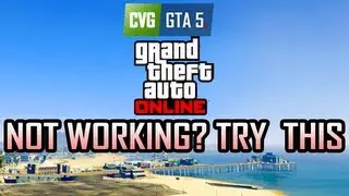 GTA Online Not Working? Try This