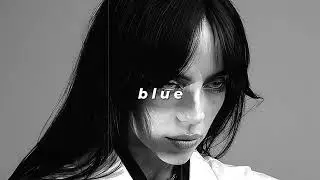 billie eilish - blue (slowed + reverb)