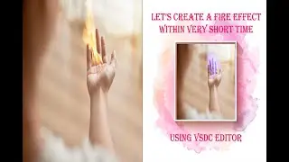 How to create a fire effect using VSDC editor| How to add fire for a photo.