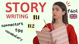 STORY WRITING - How to write a story in English B1-B2 in 2022