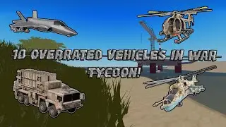 10 Overrated Vehicles in ROBLOX War Tycoon