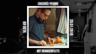 Chicorée-Pfanne mit Orangenfilets - VLOG #8