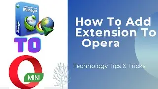 How to Add IDM Extension in Opera Browser // 2021 Tips.
