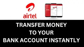 Airtel | How to transfer Money to your Bank Account using the My Airtel App
