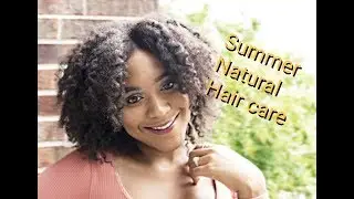 My Summer Natural Haircare Tips